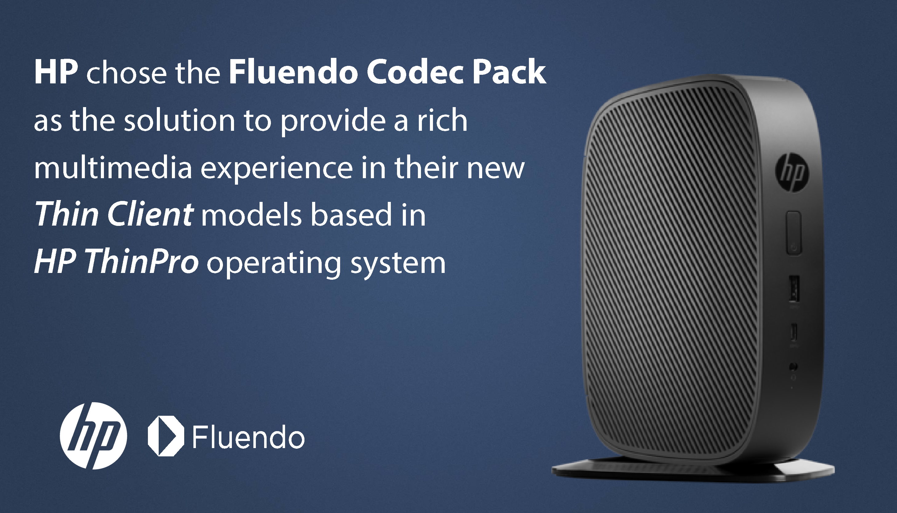 HP trusts in the Fluendo Codec Pack for their new line of Linux-based Thin Clients