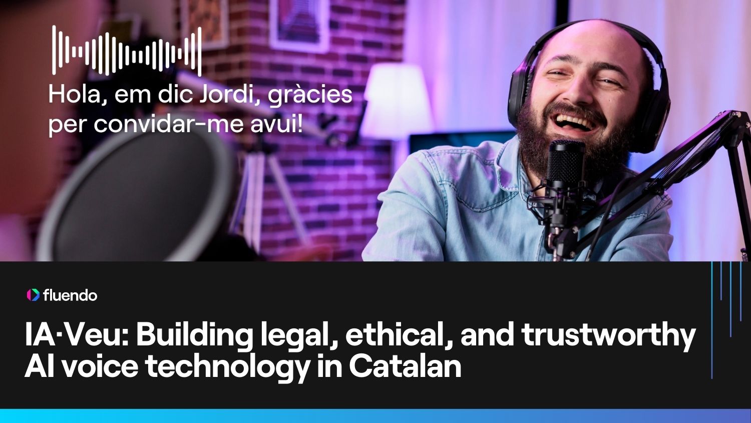 IA-Veu building legal, ethical, and trustworthy AI voice technology in Catalan